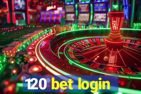 120 bet login